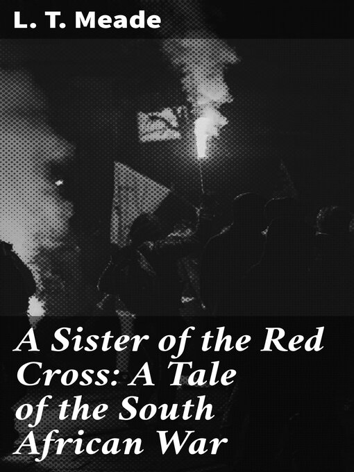 Title details for A Sister of the Red Cross by L. T. Meade - Wait list